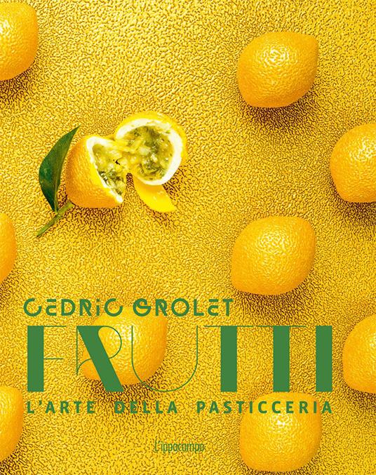 Fruits - the art of pastry - ITALIAN EDITION