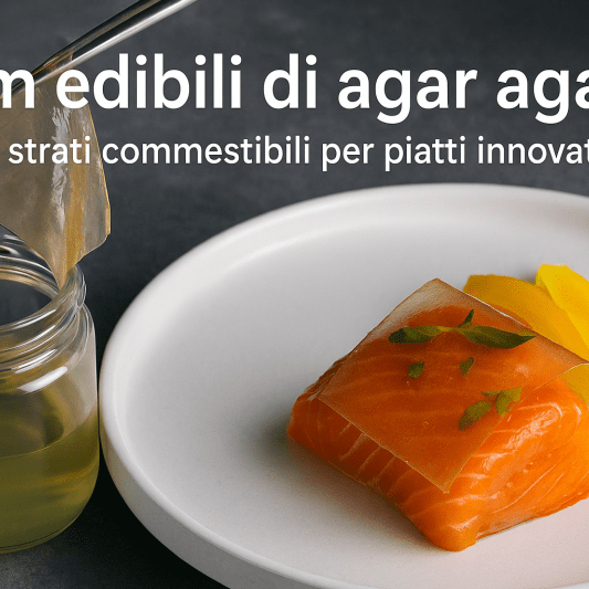 Film edibili di Agar Agar: come creare strati commestibili per piatti innovativi - Special Ingredients